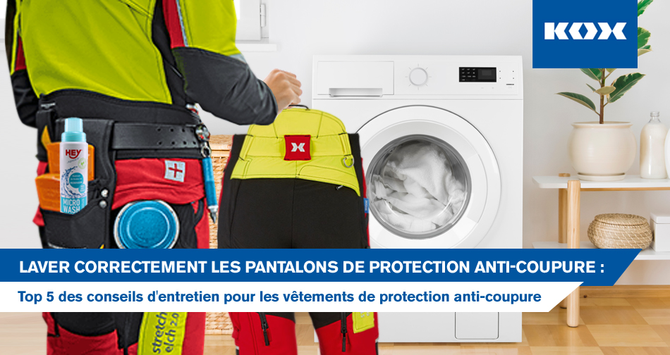 Laver correctement les pantalons de protection anti-coupure : Le top 5 des  conseils d'entretien pour vos vêtements de protection anti-coupure